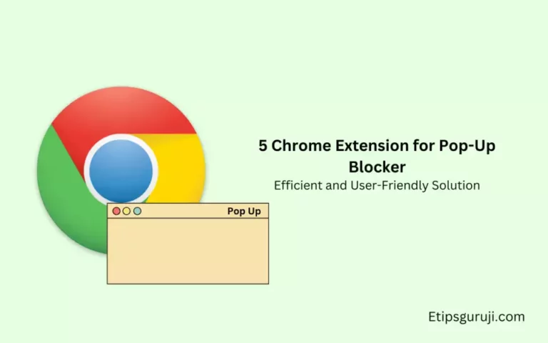 5 Chrome Extension for Pop-Up Blocker: Efficient and User-Friendly Solution
