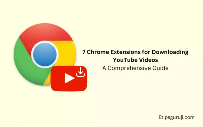 7 Chrome Extensions for Downloading YouTube Videos: A Comprehensive Guide