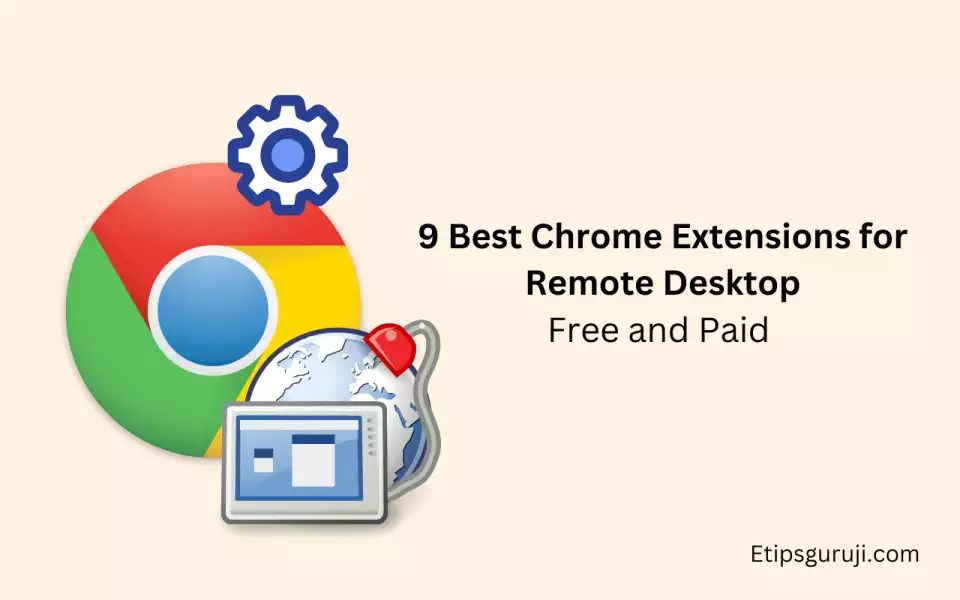 9 Best Chrome Extensions for Remote Desktop Free and Paid