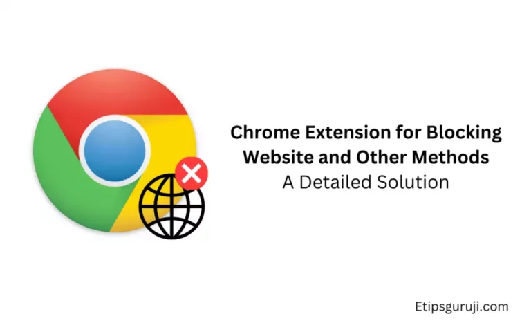 Chrome Extension for Blocking Website and Other Methods