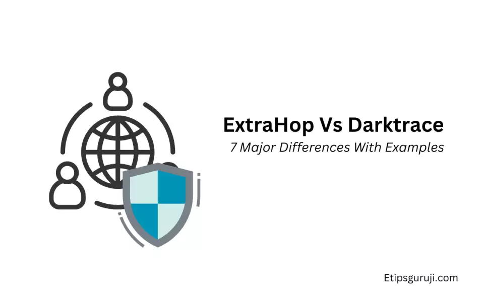 ExtraHop Vs Darktrace 7 Major Differences With Examples