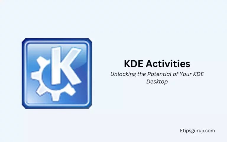 KDE Activities: Unlocking the Potential of Your KDE Desktop