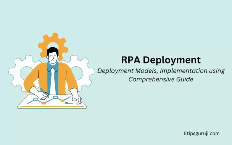 RPA Deployment: Deployment Models, Implementation using Comprehensive Guide