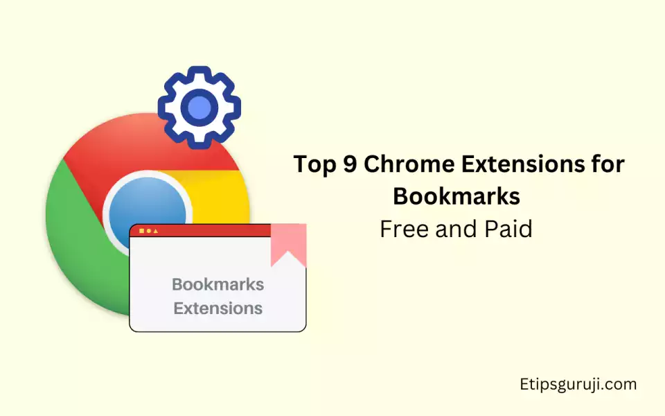 Top 9 Chrome Extensions for Bookmarks Free and Paid