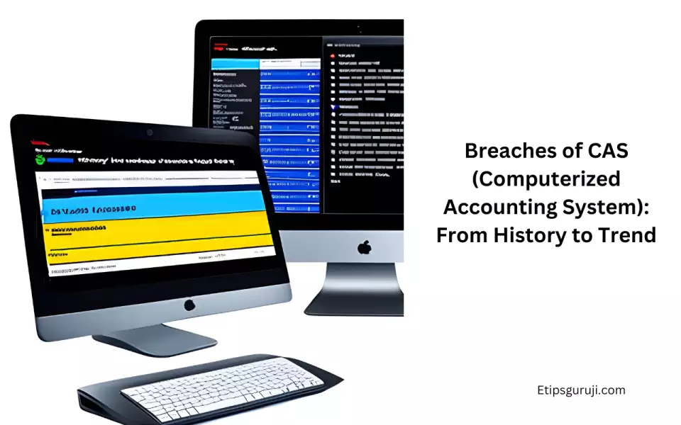 Breaches of CAS (Computerized Accounting System) From History to Trend