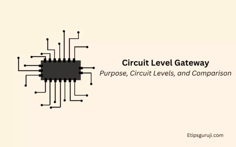 Circuit Level Gateway: Purpose, Circuit Levels, and Comparison