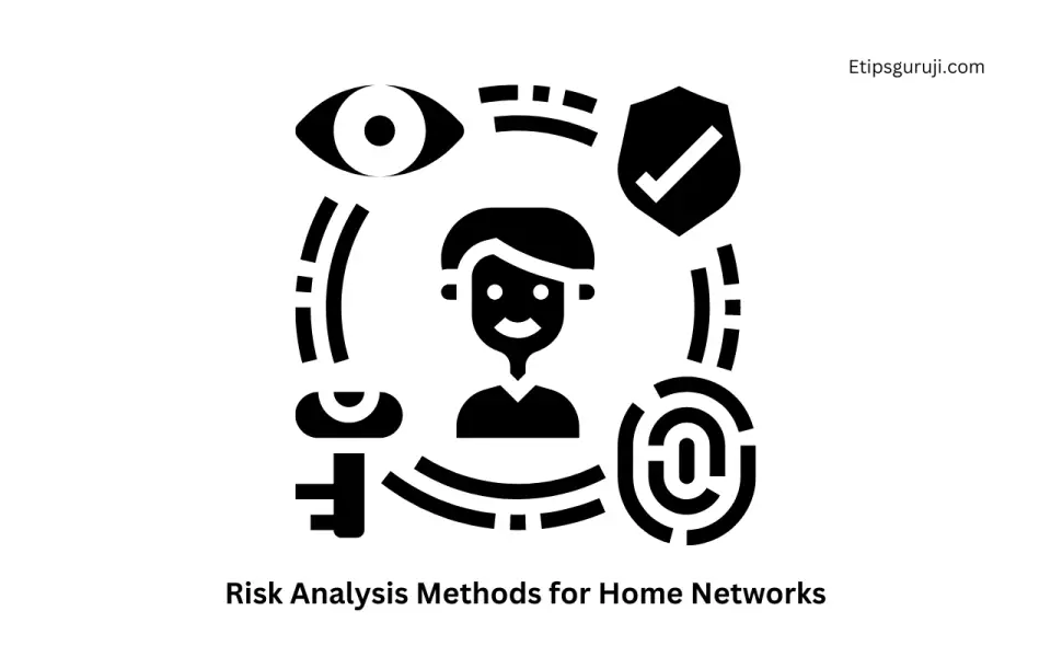 Risk Analysis Methods for Home Networks