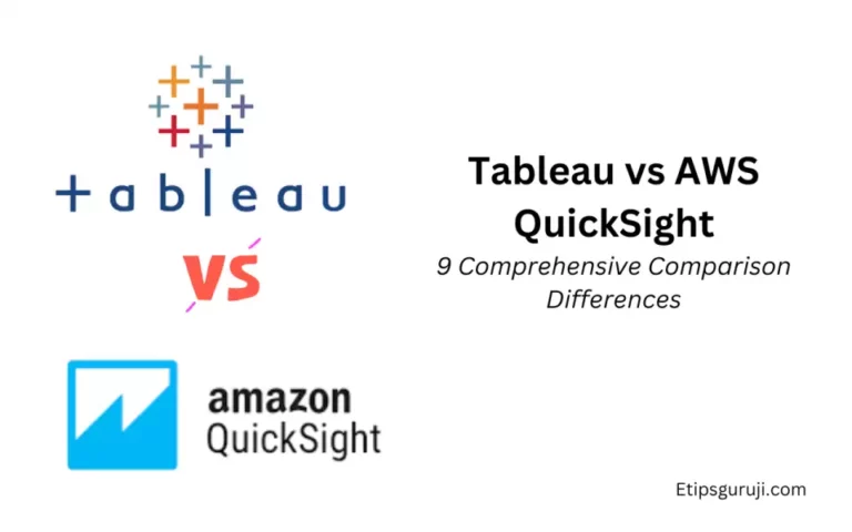 Tableau vs AWS QuickSight: 9 Comprehensive Comparison Differences