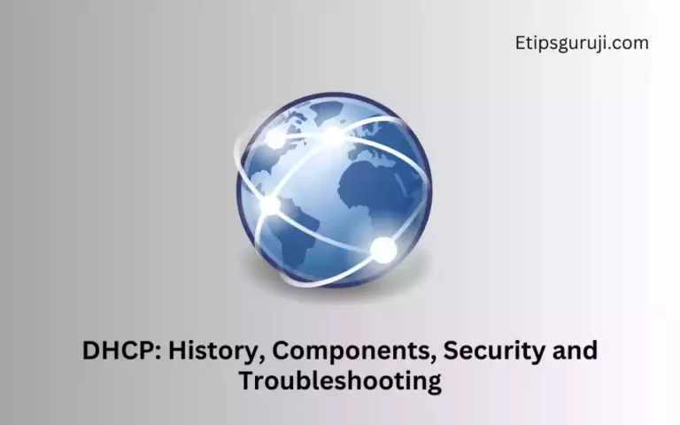 DHCP: History, 3 Components, Security and Troubleshooting