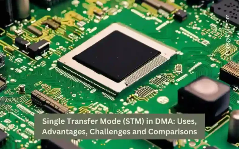 Single Transfer Mode (STM) in DMA: Uses, Advantages, Challenges and Comparisons