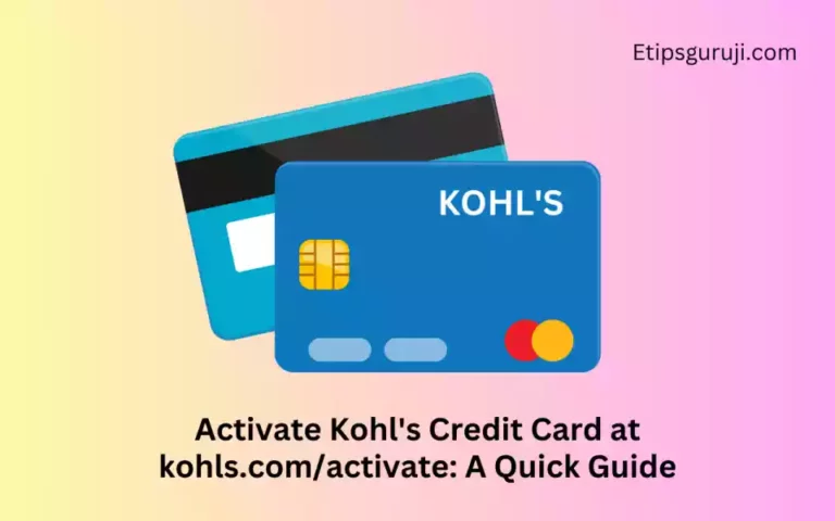 Activate Kohl’s Credit Card at kohls com/activate: A Quick Guide