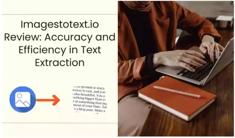 Imagestotext.io Review: Accuracy and Efficiency in Text Extraction